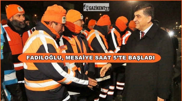 Fadıloğlu, iş&ccedil;ileri sabah 5&rsquo;te ziyaret etti