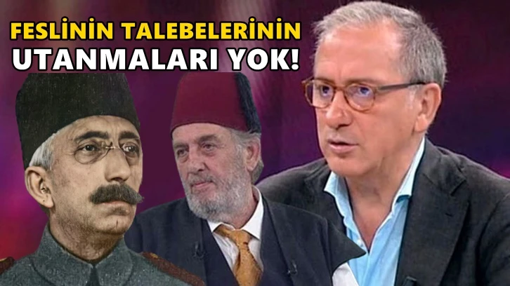 Fatih Altaylı: Fesli'nin talebelerinin hiç utanmaları da yok!