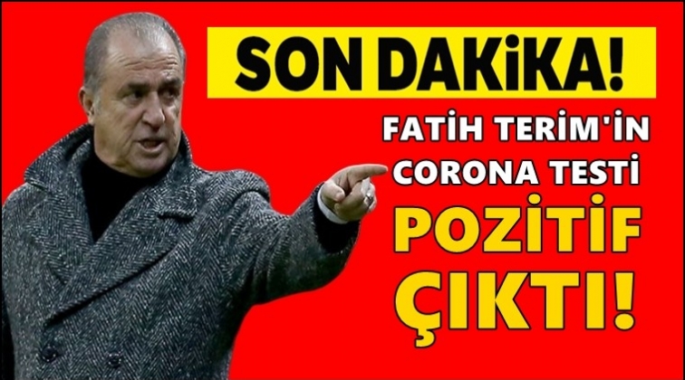 Fatih Terim’in corona virüsü testi pozitif çıktı