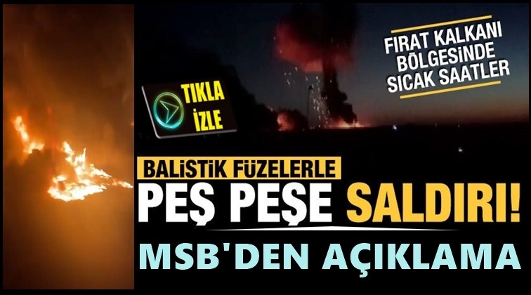 Fırat Kalkanı bölgesine füze saldırısı...