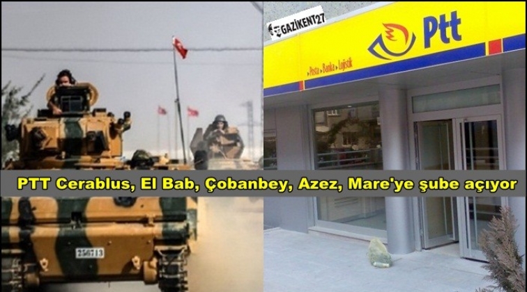 Fırat Kalkanı ve Zeytin Dalı B&ouml;lgelerine PTT Şubesi