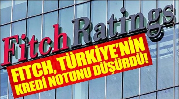 Fitch, Türkiye’nin kredi notunu indirdi