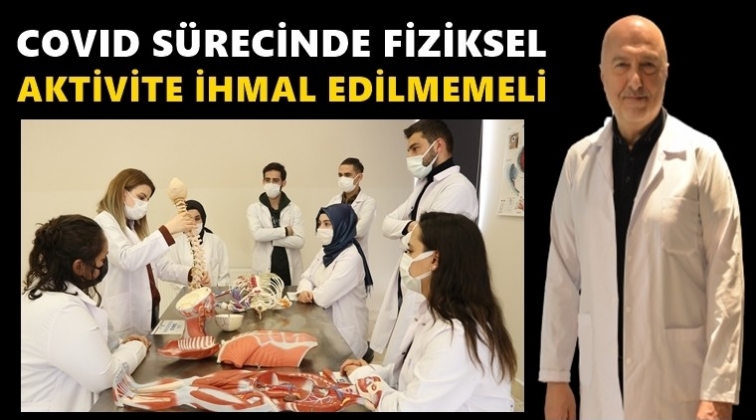 Fiziksel aktivite ihmal edilmemeli...