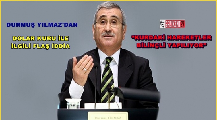 Flaş iddia: Kurdaki hareketler bilin&ccedil;li yapılıyor