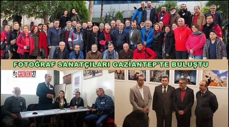 Fotoğraf sanatçıları Gaziantep’te buluştu