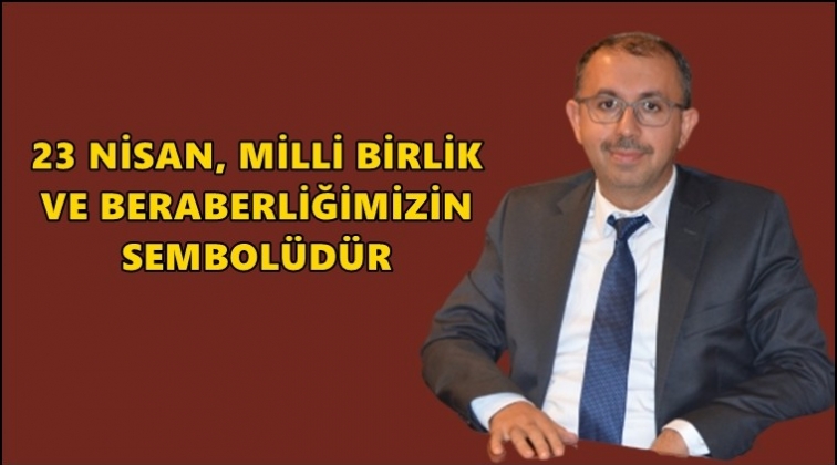 GAHİB Başkanı Kaplan'dan 23 Nisan mesajı