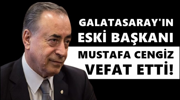 Galatasaray’ın eski başkanı hayatını kaybetti!