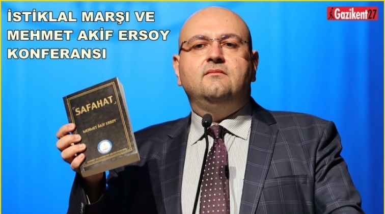 GAÜN’de ''İstiklal Marşı ve Mehmet Akif Ersoy'' Konferansı