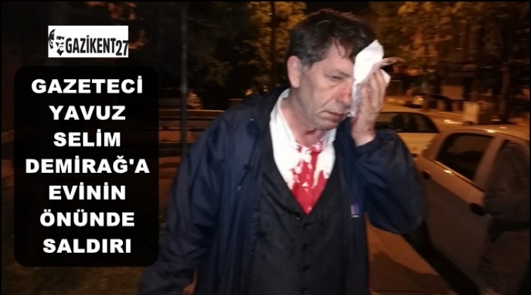 Gazeteci Demirağ&rsquo;a evinin &ouml;n&uuml;nde saldırı!