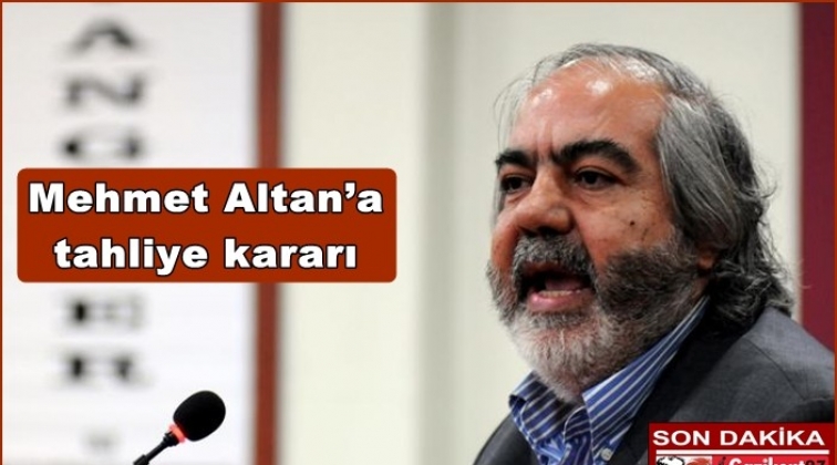 Gazeteci Mehmet Altan&rsquo;a tahliye kararı