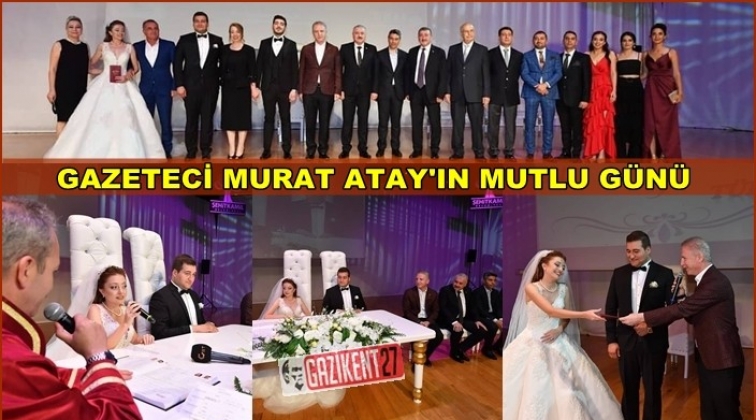 Gazeteci Murat Atay’ın mutlu günü