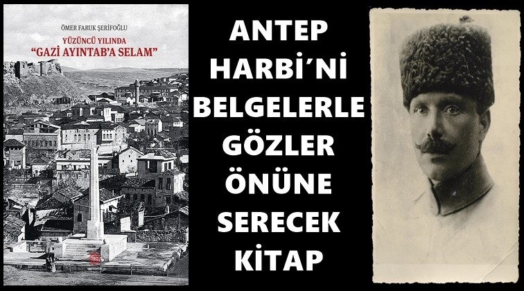 “Gazi Ayıntab’a Selam” yayımlandı....