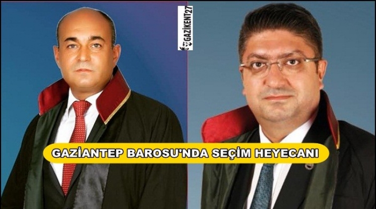 Gaziantep Barosu'nda se&ccedil;im heyecanı başladı