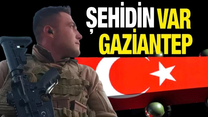 Gaziantep'e şehit ateşi düştü!