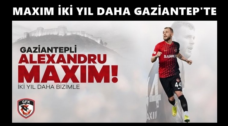 Gaziantep FK Maxim'in bonservisini aldı