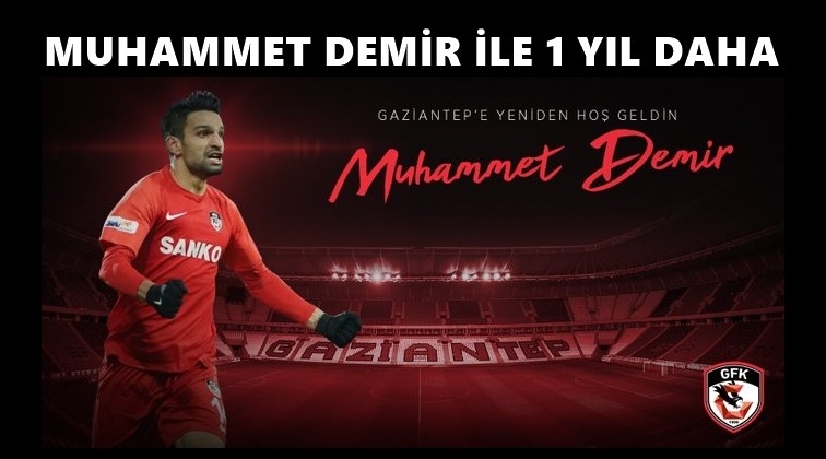 Gaziantep FK, Muhammet Demir'i kiraladı
