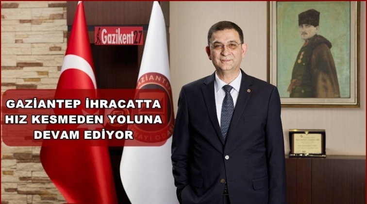 Gaziantep ihracatında yüzde 10,8 artış