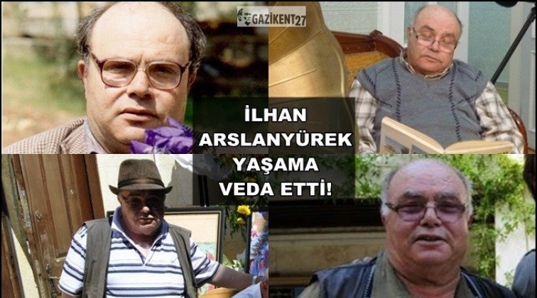 Gaziantep İlhan Arslany&uuml;rek'i kaybetti...