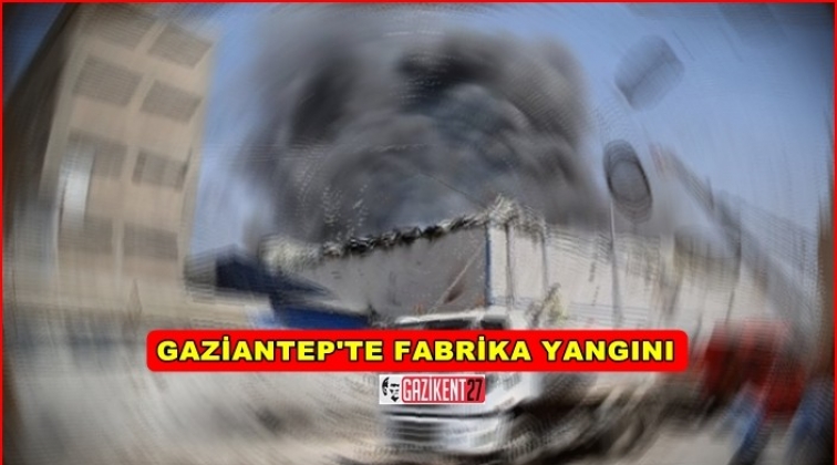 Gaziantep OSB'de fabrika yangını