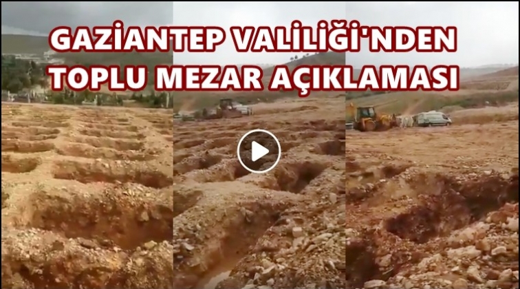 Gaziantep Valiliği'nden toplu mezar açıklaması
