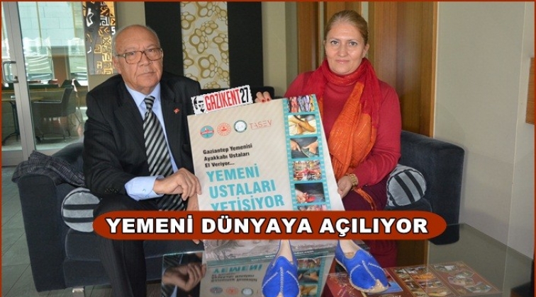 Gaziantep yemenisi d&uuml;nyaya a&ccedil;ılıyor