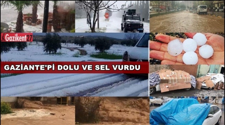 Gaziantep'i dolu ve sağanak vurdu!..