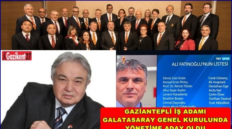 Gaziantepli iş adamı Galatasaray yönetimine aday