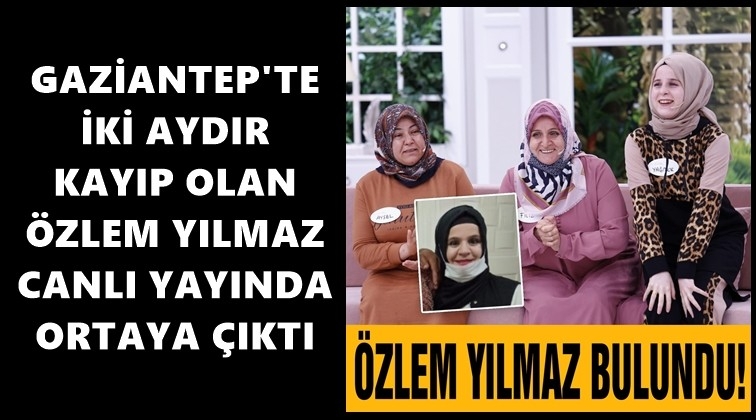 Gaziantepli kayıp kızı Esra Erol buldu!