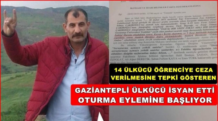 Gaziantepli ülkücünün isyanı: Oturma eylemine başlıyor!