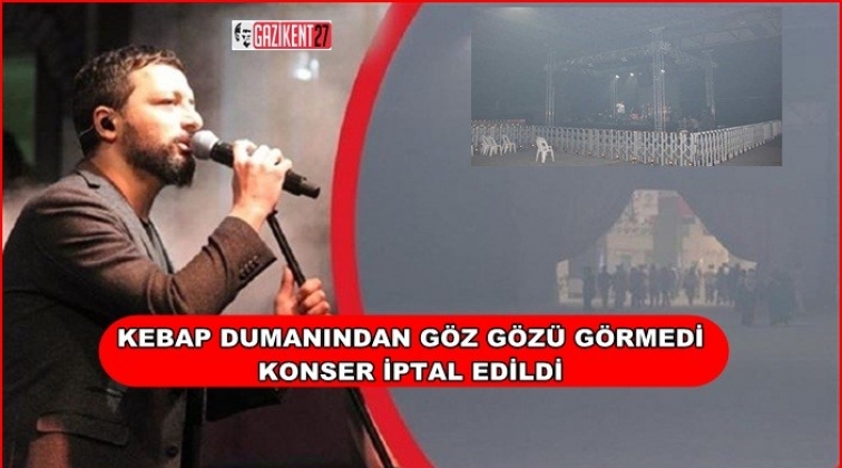 Gazianteplilerin kebap dumanı konser iptal ettirdi