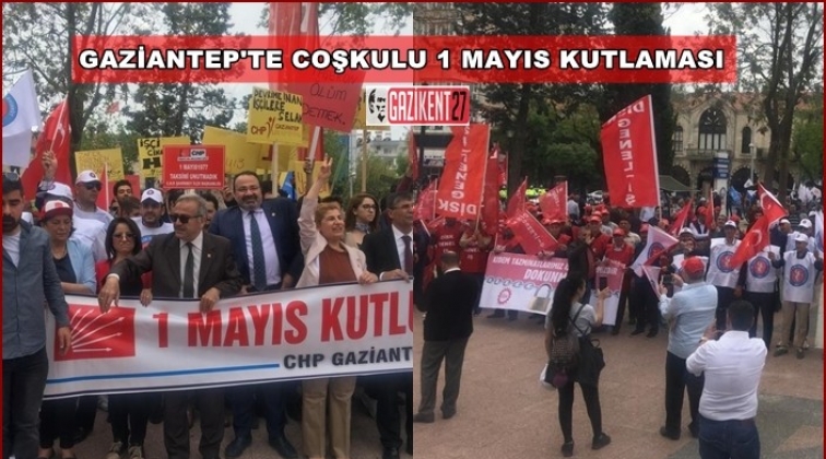 Gaziantep'te 1 Mayıs kutlaması