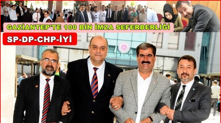 Gaziantep'te '100 bin İmza' yoğunluğu