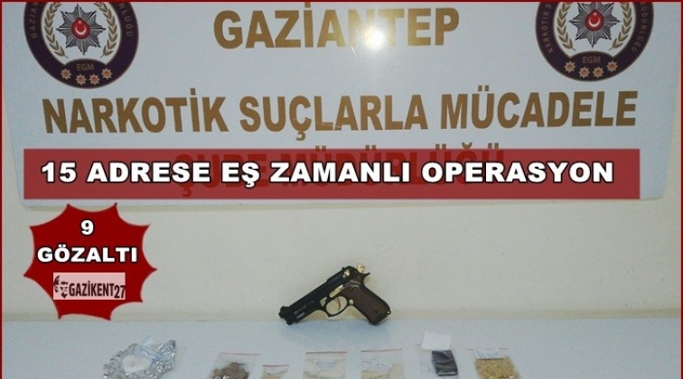 Gaziantep'te 15 adrese eş zamanlı operasyon