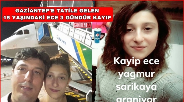Gaziantep'te 15 yaşındaki kız 3 gündür kayıp