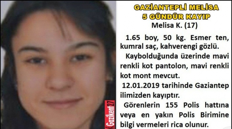 Gaziantep'te 17 yaşındaki Melisa 5 gündür kayıp