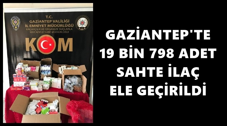 Gaziantep'te 19 bin 798 kaçak tıbbi ilaç ele geçirildi