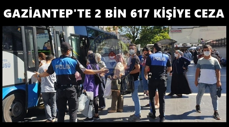 Gaziantep'te 2 bin 617 kişiye maske cezası