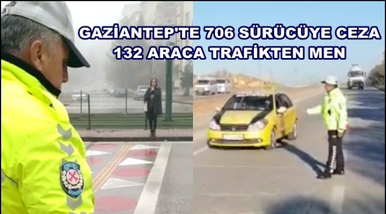 Gaziantep'te  706 sürücüye ceza yağdı