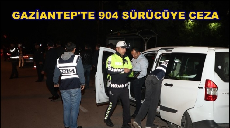 Gaziantep'te 904 sürücüye ceza