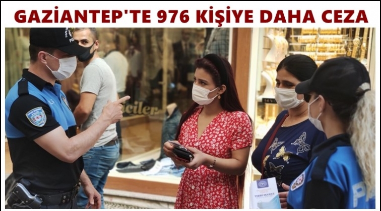 Gaziantep'te 976 kişiye korona cezası