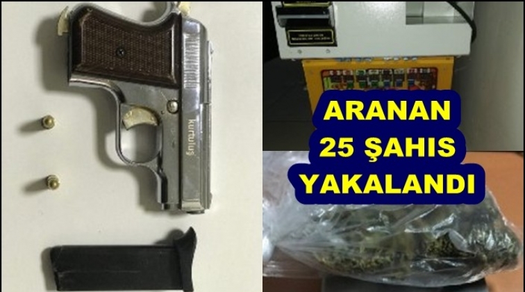 Gaziantep'te aranan 25 şahıs yakalandı