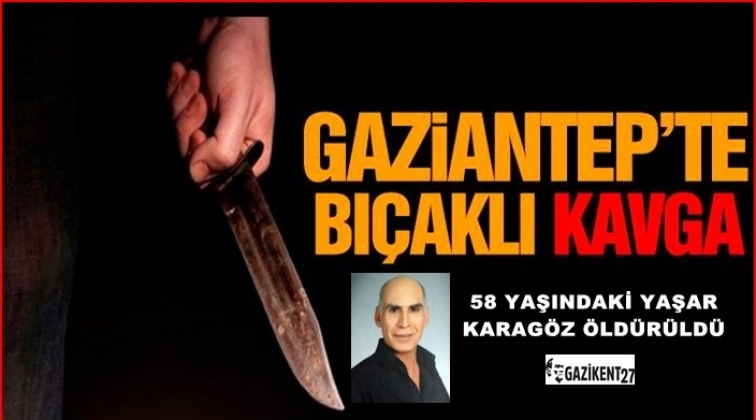 Gaziantep'te bıçaklı kavga: 1 ölü