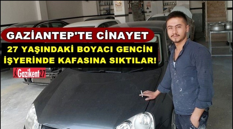 Gaziantep'te boyacı genç iş yerinde öldürüldü!
