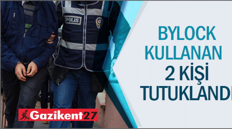 Gaziantep'te 'ByLock' kullanan 2 kişi tutuklandı