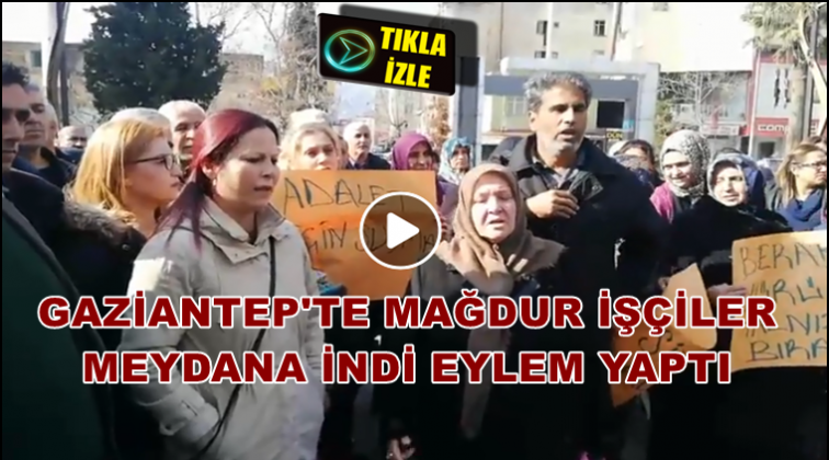 Gaziantep'te çadırkent mağdurları eylem yaptı