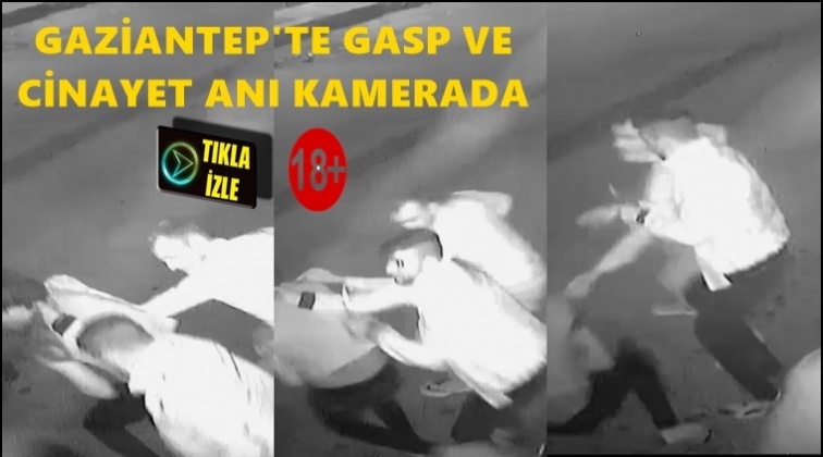 Gaziantep'te cinayet anları kamerada!