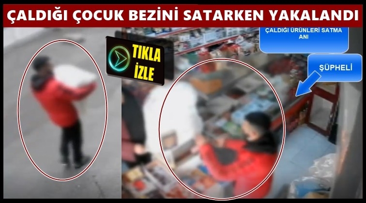 Gaziantep'te çocuk bezi hırsızlığı kamerada!