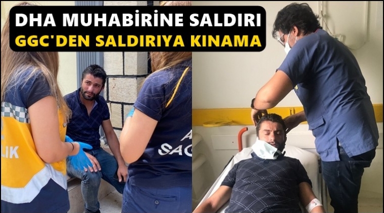 Gaziantep'te DHA muhabirine saldırı!..