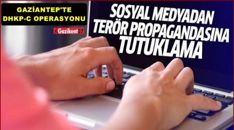 Gaziantep'te DHKP-C propagandasına 1 tutuklama