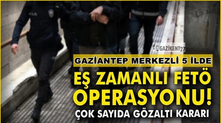 Gaziantep'te eş zamanlı Fetö operasyonu